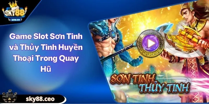 Sơn Tinh và Thủy Tinh