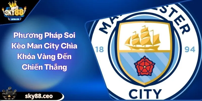 phương pháp soi kèo Man City